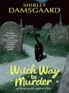 Cover image for Witch Way to Murder
